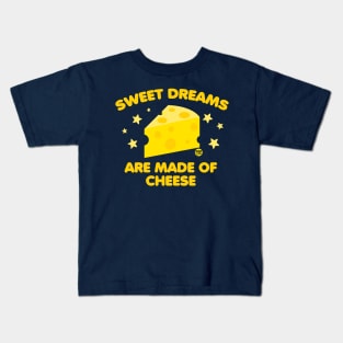 sweet dreams cheese Kids T-Shirt